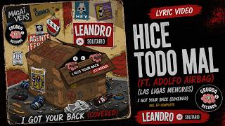 Hice todo mal (Las Ligas Menores) | Leandro en Solitario ft. Adolfo Airbag | Lyric Video