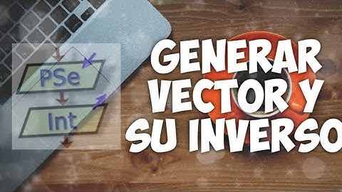 Ejercicios PSeInt - Generar vector automáticamente y otro en sentido contrario