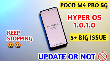 Poco M4 pro 5G hyper OS 1.0.1.0, 5+ Big Problem Keep stopping, Update or not Watch before Update