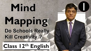 Do Schools Really Kill Creativity? (Mind Mapping) Class 12th English Part 1