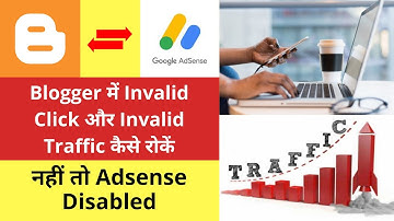 Blogger Me Invalid Click And Invalid Traffic Kaise Rokein | Nahi To Adsense Disabled