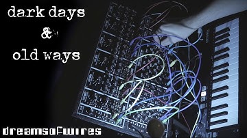 Dark Days & Old Ways - Ambient Analogue Synth Jam