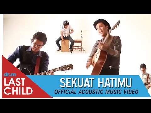 Last Child - Sekuat Hatimu (Acoustic Music Video)