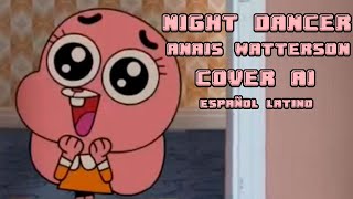 Anais Watterson - Night Dancer (AI Cover - Spanish Cover by Tricker)