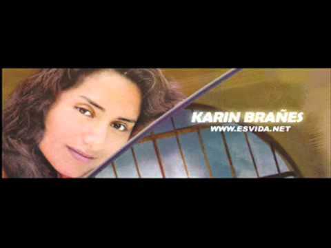 Karin Brañes - Si fui motivo de dolor