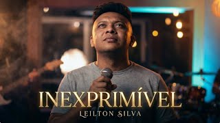 INEXPRIMIVEL - LEILTON SILVA / VÍDEO CLIPE /OFICIAL 