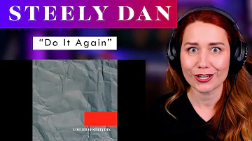 First Time Hearing Steely Dan.  Vocal ANALYSIS of "Do It Again" and I want to Do It Again!