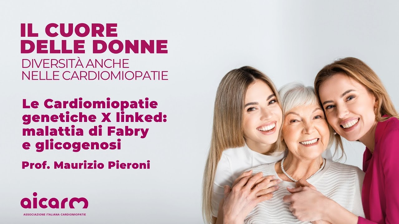 Il Cuore delle Donne - Le Cardiomiopatie genetiche X linked: malattia di Fabry e glicogenosi