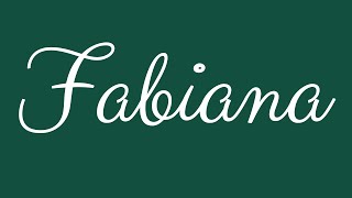 Learn How To Sign The Name Fabiana Stylishly In Cursive Writing