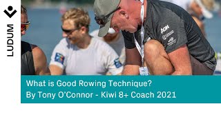 What is Good Rowing Technique - Tony O'Connor, Coach of Kiwi Eight Olympic Champions in Tokyo (2021)