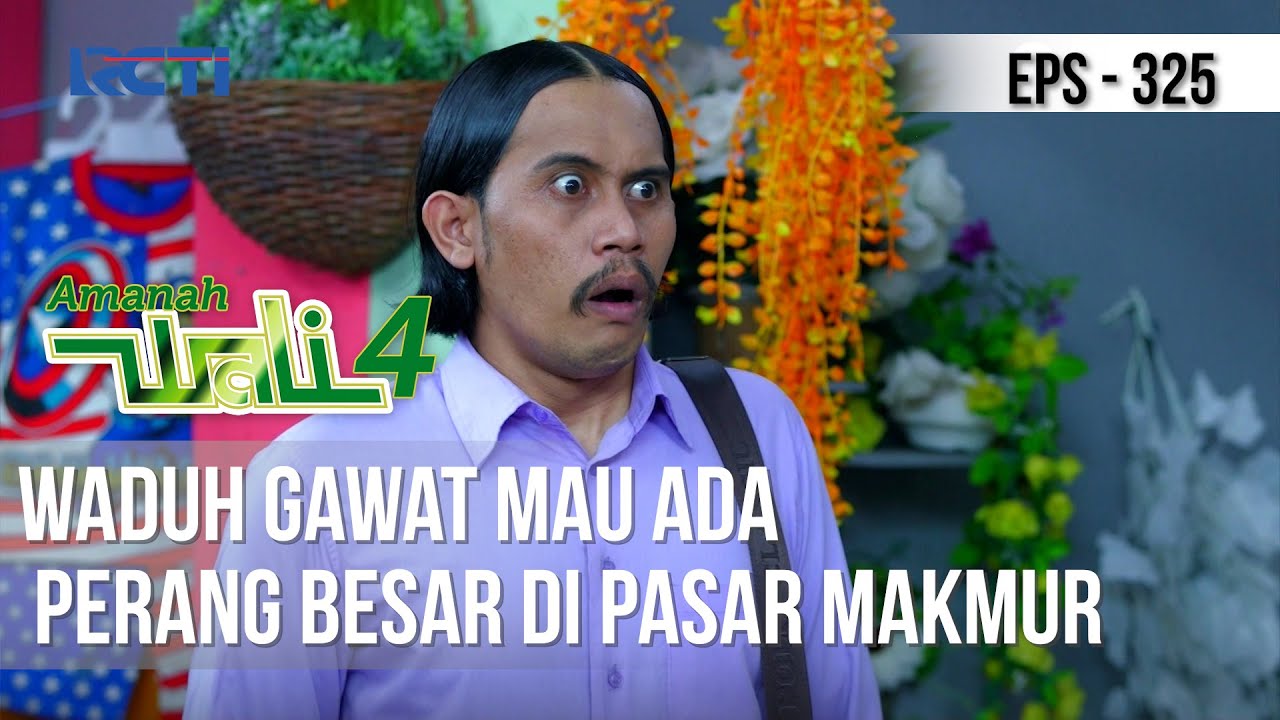 AMANAH WALI 4 - Waduh Gawat Mau Ada Perang Besar Di Pasar Makmur