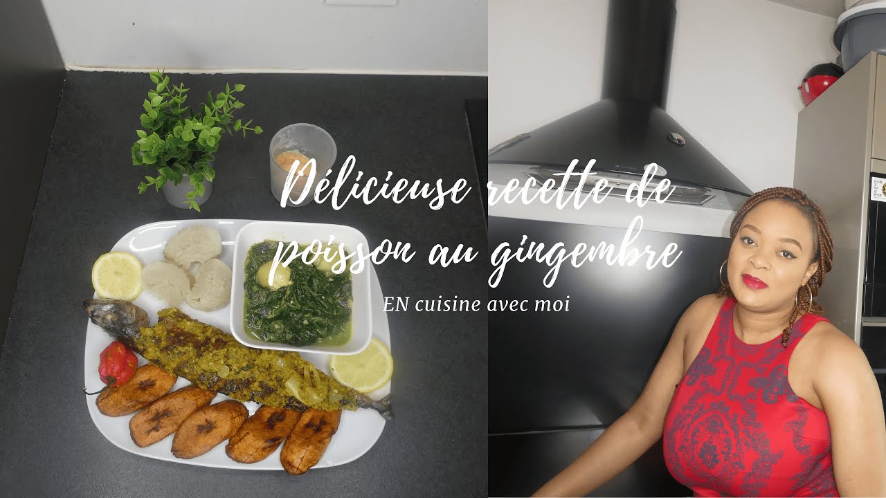 || DELICIEUSE RECETTE DE POISSON AU GINGEMBRE ET EPINARDS || DELICIOUS ...