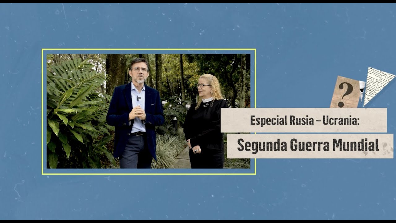 Rusia - Ucrania (2): contexto desde la Segunda Guerra Mundial | Expertos UPB