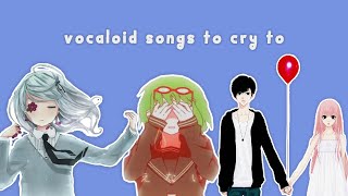 vocaloid songs to cry to