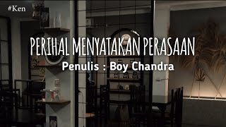 Musikalisasi Ken - Perihal Menyatakan Perasaan (Boy Chandra)