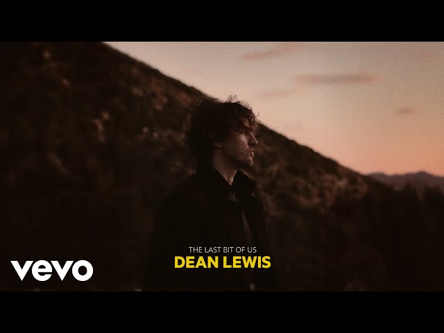 Dean Lewis - The Last Bit Of Us (Official Audio)