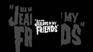 JEALOUS OF MY FRIENDS OUT NOW! 🤭🫣