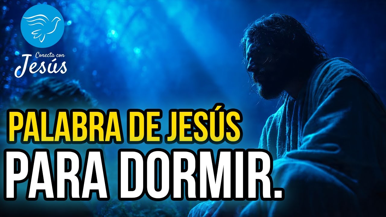 Duerme escuchando la Palabra de Dios - La palabra de Jesús Para Dormir ...