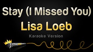 Lisa Loeb - Stay (I Missed You) (Karaoke Version) chords