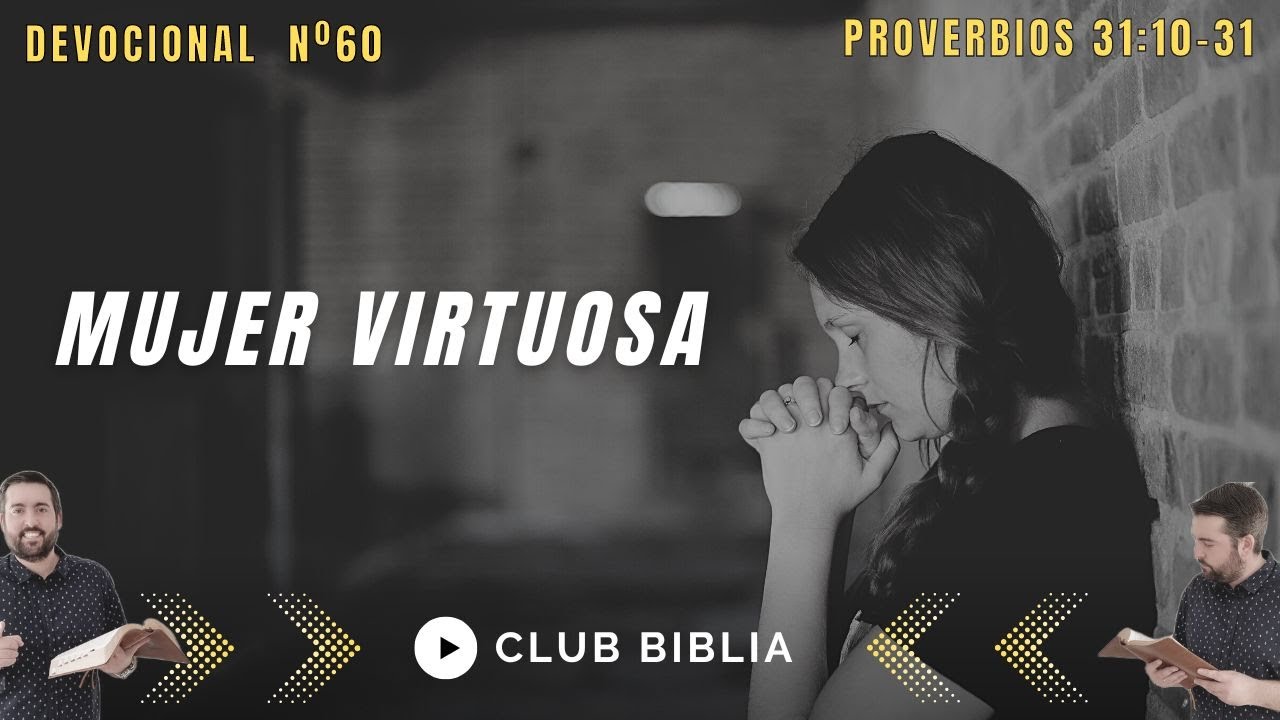 Mujer Virtuosa (Proverbios 31:10-31) FINAL