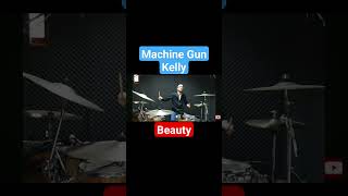 machine gun Kelly BEAUTY #drums #drummer #mgk