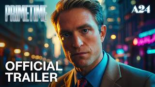 Primetime Robert Pattinson Official Trailer