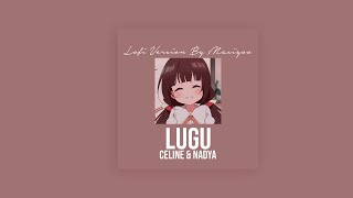 Celine \u0026 Nadya - Lugu (Lo-Fi Version By Masiyoo)