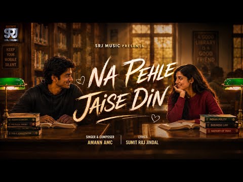 NA PEHLE JAISE DIN | COLLEGE KE WOH DIN | SUMIT RAJ JINDAL | AMANN AMC | NEW SONG 2026 | SRJ MUSIC