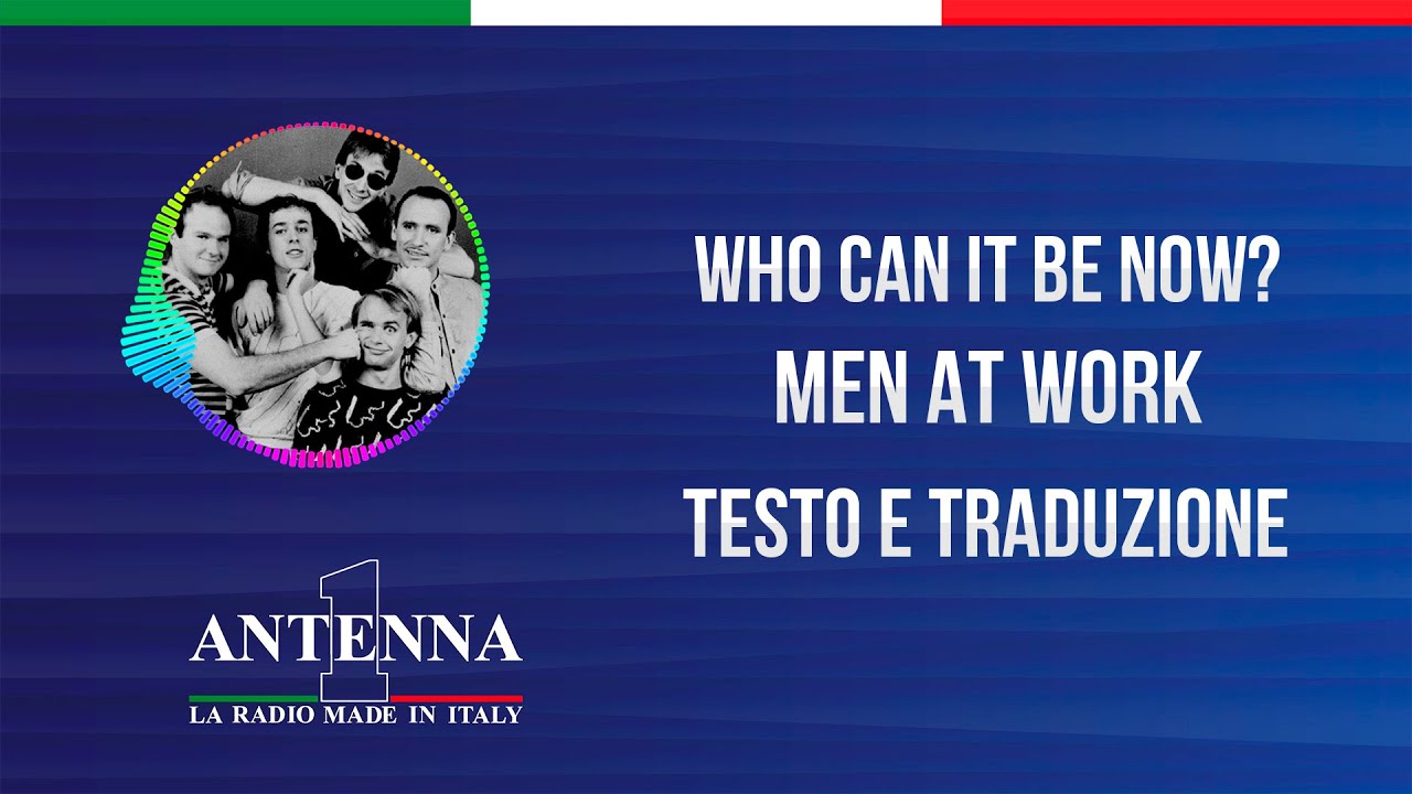 Men At Work Who Can It Be Now? (Testo e Traduzione) YouTube Men At Work Who Can It Be Now? (Testo e Traduzione) YouTube
