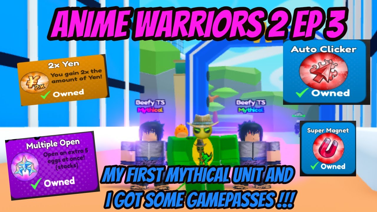 Anime Warriors 2 EP 03 - My First Mythical Unit and I Got Some Gamepasses !!!