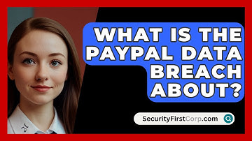 What Is The PayPal Data Breach About? - SecurityFirstCorp.com