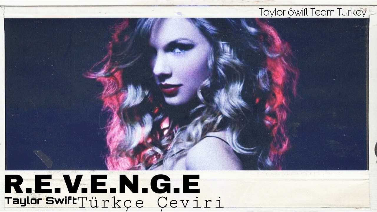 Taylor Swift R.E.V.E.N.G.E Türkçe Çeviri YouTube Taylor Swift R.E.V.E.N.G.E Türkçe Çeviri YouTube
