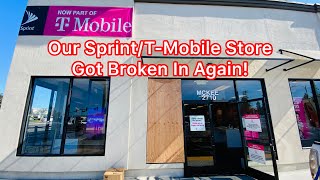 Our Sprint/T-Mobile Store Got Broken In Again - Sprint T-Mobile Merger