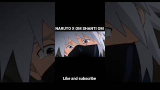 Naruto X Om Shanti Om #naruto #narutoshippuden #anime #animeshorts #animeedit #animelover #animeart