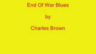 Charles Brown - End Of War Blues