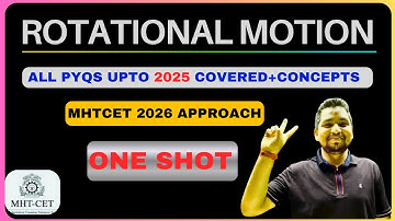 Rotational Motion | All Concepts + PYQs Solved | MHT-CET 2026 Physics | PA by Prof AKC Sir"