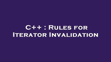 C++ : Rules for Iterator Invalidation