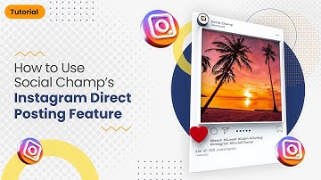 How to Use Social Champ Instagram Direct Posting Feature - Tutorial