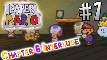 Paper Mario - Chapter 6 Interlude - Part 1