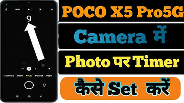 How to Set Camera Photo Timer In Poco X5 Pro 5G Phone | Camera Me Photo Per Timer Kaise Set Kare..