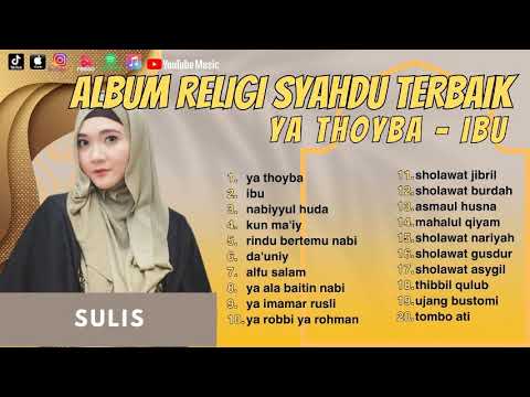 ALBUM RELIGI SYAHDU TERBAIK ll YA THOYBA - SULIS ll FULL ALBUM 2023