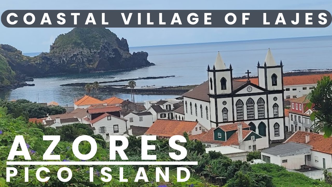 AZORES COASTAL VILLAGE OF LAJES- PICO ISLAND -PORTUGAL - EXPLORE WITH ME THIS PEACEFUL PLACE -EP 150