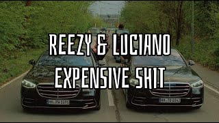 reezy ft. Luciano - EXPENSIVE SHIT (Lyrics)