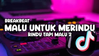 DJ MALU UNTUK MERINDU || RINDU TAPI MALU 2 || CUT RANI - NEW REMIX BREAKBEAT TERBARU FULL BASS ‼️