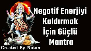 Negatif Enerjiyi Kaldırmak İçin Güçlü Mantra