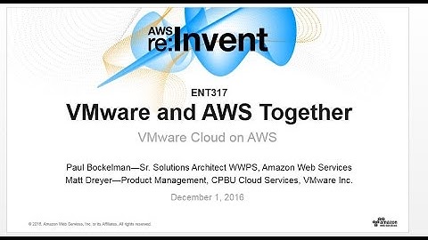 AWS re:Invent 2016: VMware and AWS Together - VMware Cloud on AWS (ENT317)
