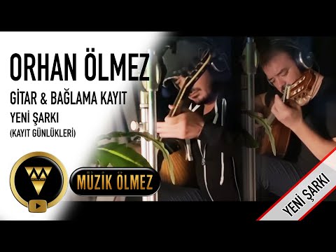 Orhan Ölmez - Gitar Bağlama Kayıt - Yeni Şarkı