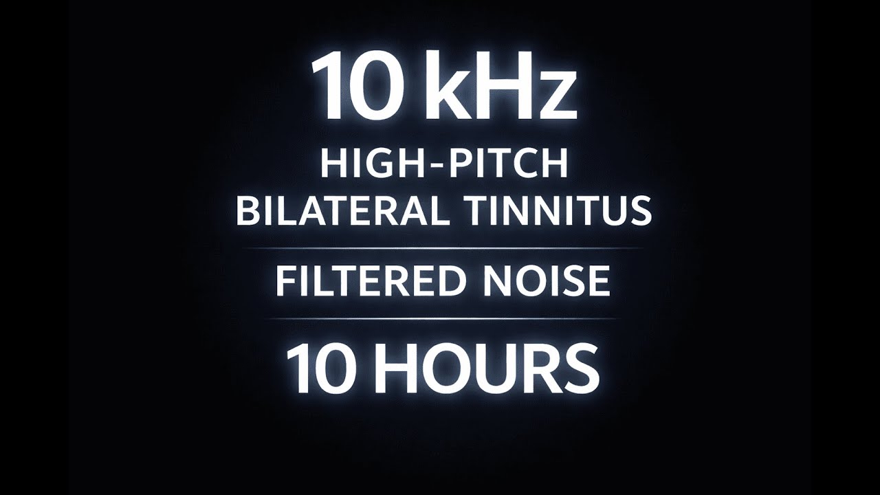 High-Pitch Bilateral Tinnitus – 10 kHz Filtered Noise (8 Hours)