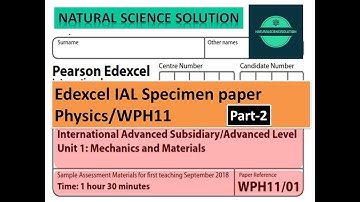 Edexcel IAL specimen paper physics unit 1 WPH11 (spec 2018) Part 2