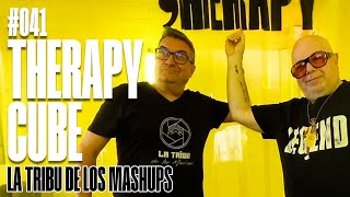 La Tribu de los Mashups - Therapy Cube #041